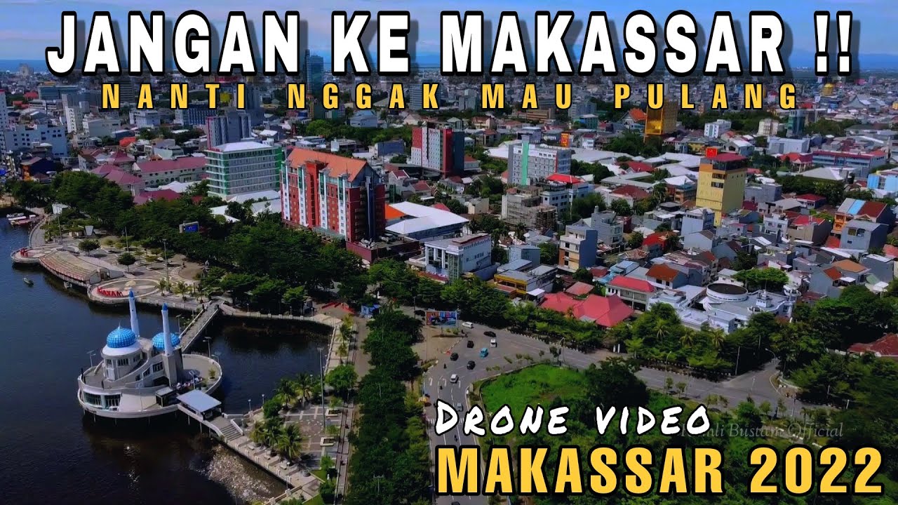 PESONA KOTA MAKASSAR 2022 | KELILING KOTA METROPOLITAN IBUKOTA SULAWESI SELATAN || Drone video 2022