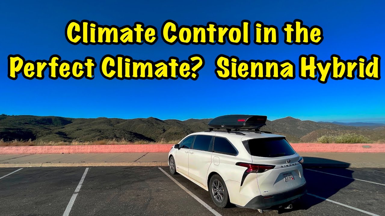 Climate Control in the Perfect Climate? - Toyota Sienna Hybrid Nomad Van Life Vanlife