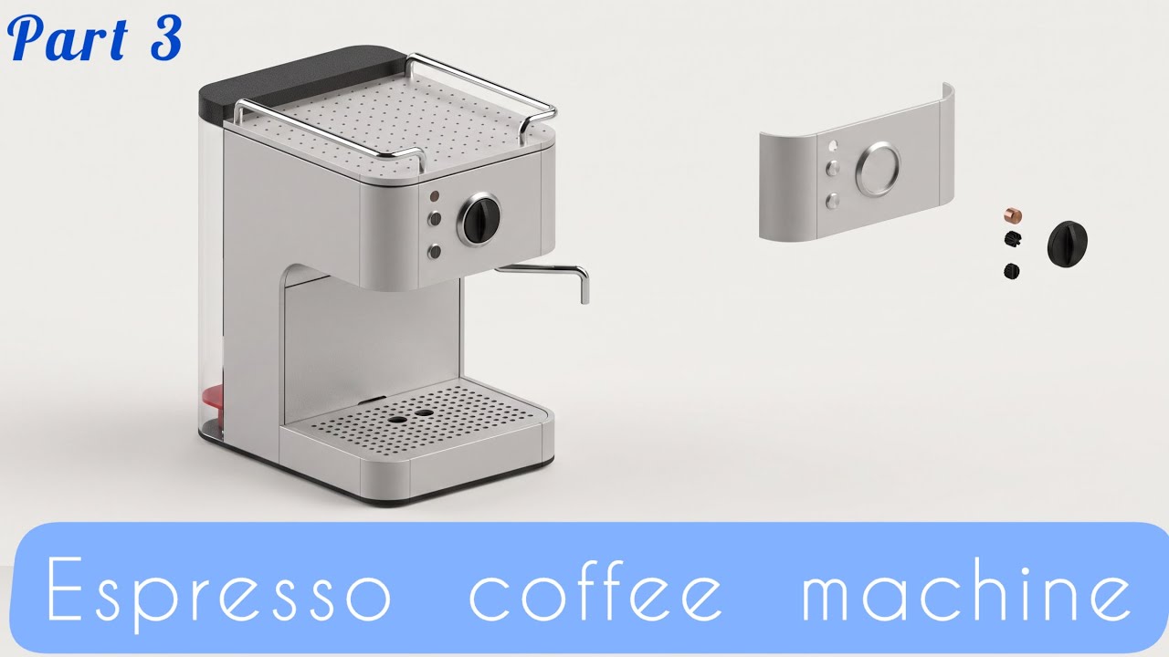 Espresso Coffee Machine in SolidWorks | Part 3 – 3D Part Design