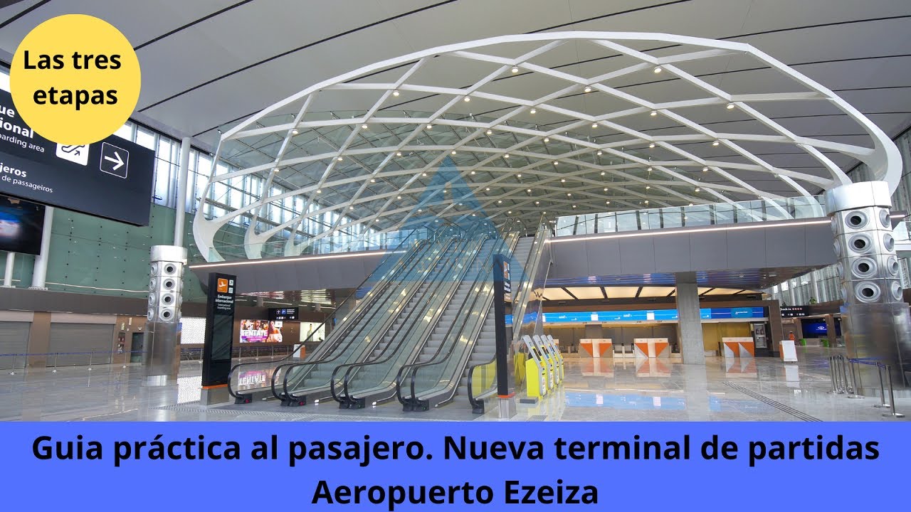 Guía práctica al pasajero. Nueva terminal partidas Ezeiza. Las tres etapas, lo que hay que saber.