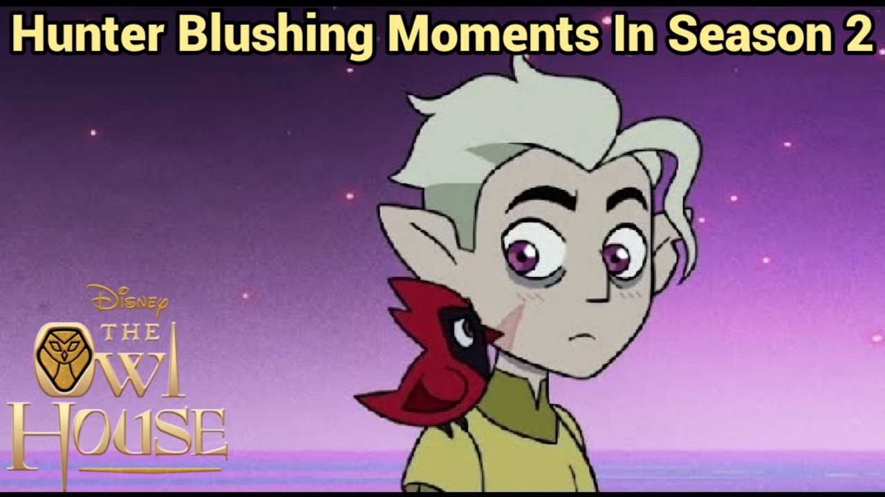 Hunter Blushing Moments In Season 2 | The Owl House
