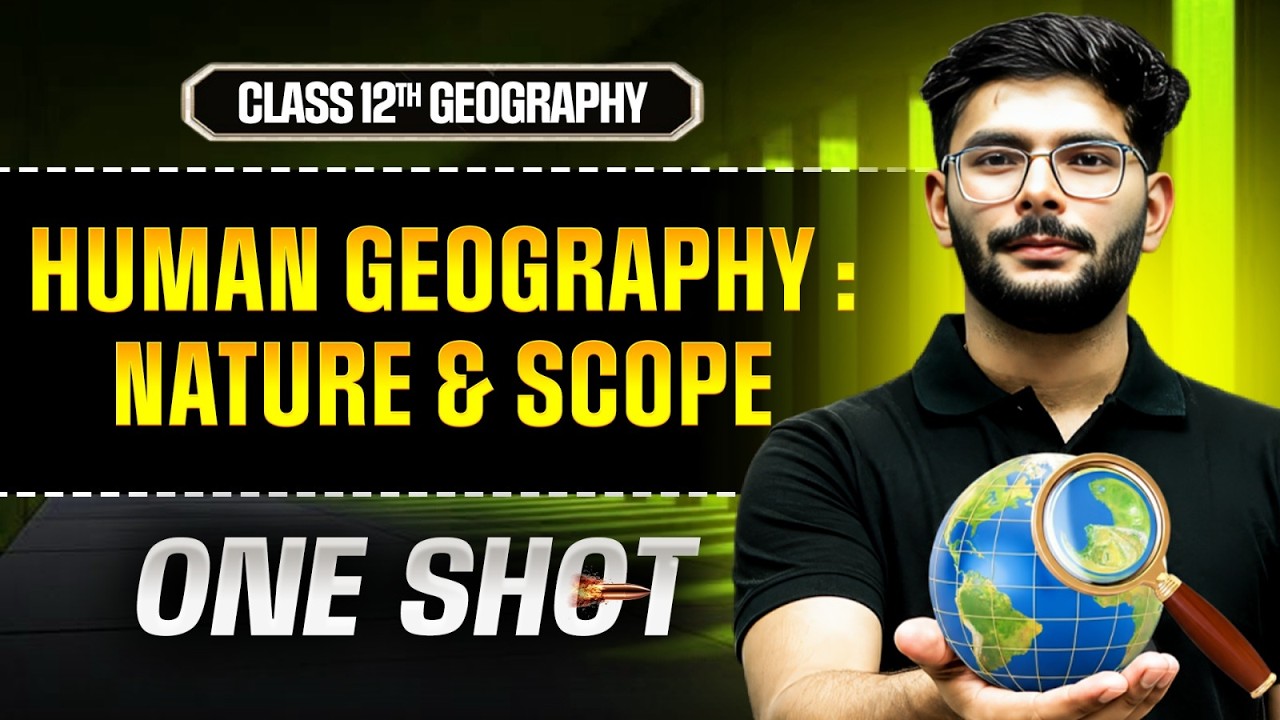 Human Geography : Nature And Scope Class 12 One Shot | Class 12 Geography Chapter 1 | Amit Sir