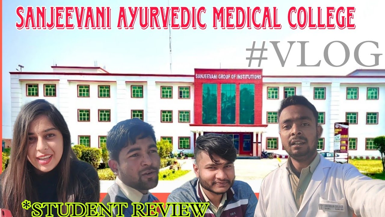 Sanjeevani Ayurvedic Medical College student REVIEW | full campus tour vlog