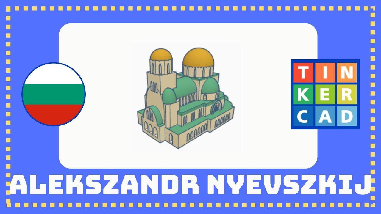 Tinkercad használati útmutató - Nevski Cathedral, Szófia, Bulgária [Part 2]
