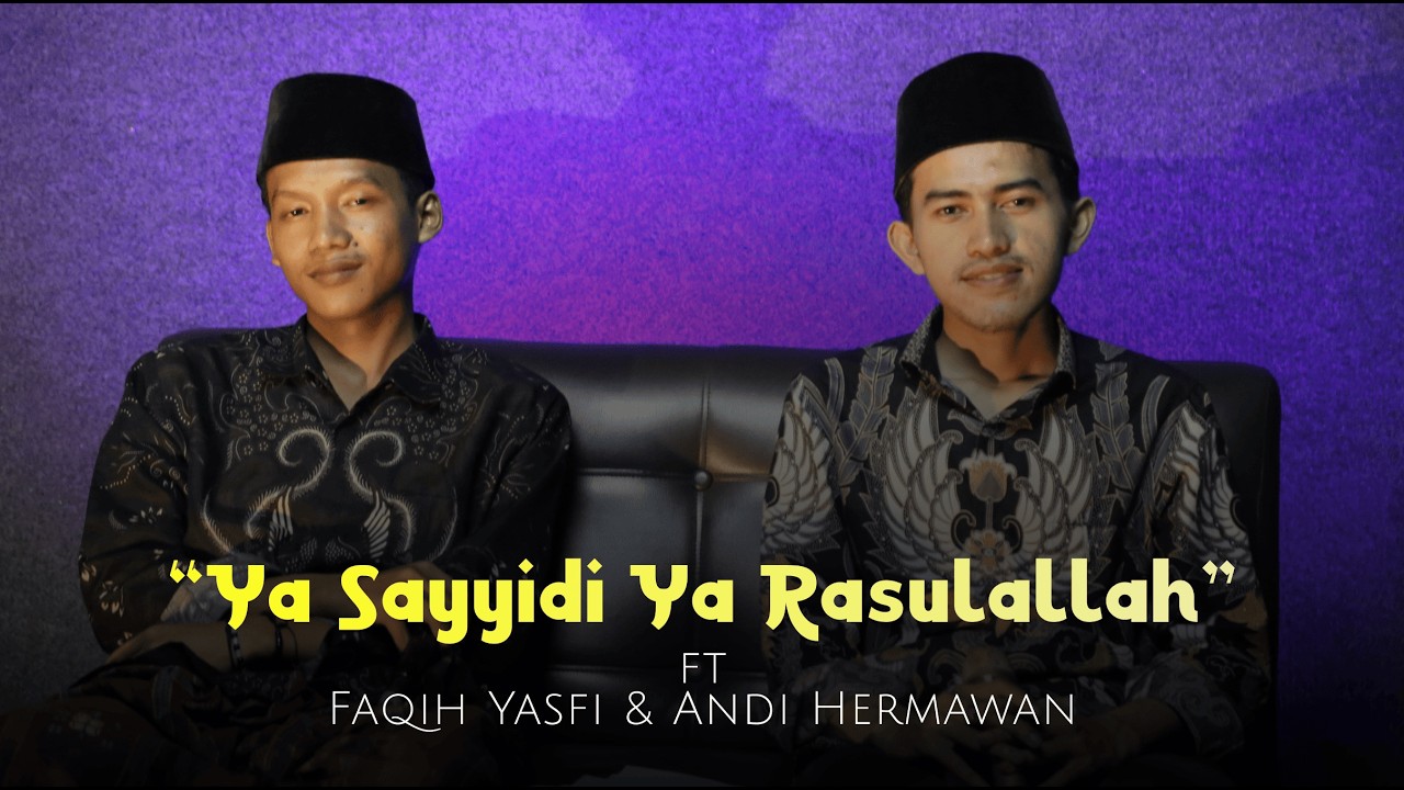 Ya Sayyidi Ya Rasulallah SAJUBAGIR version___ft Faqih Yasfi & Andi Hermawan
