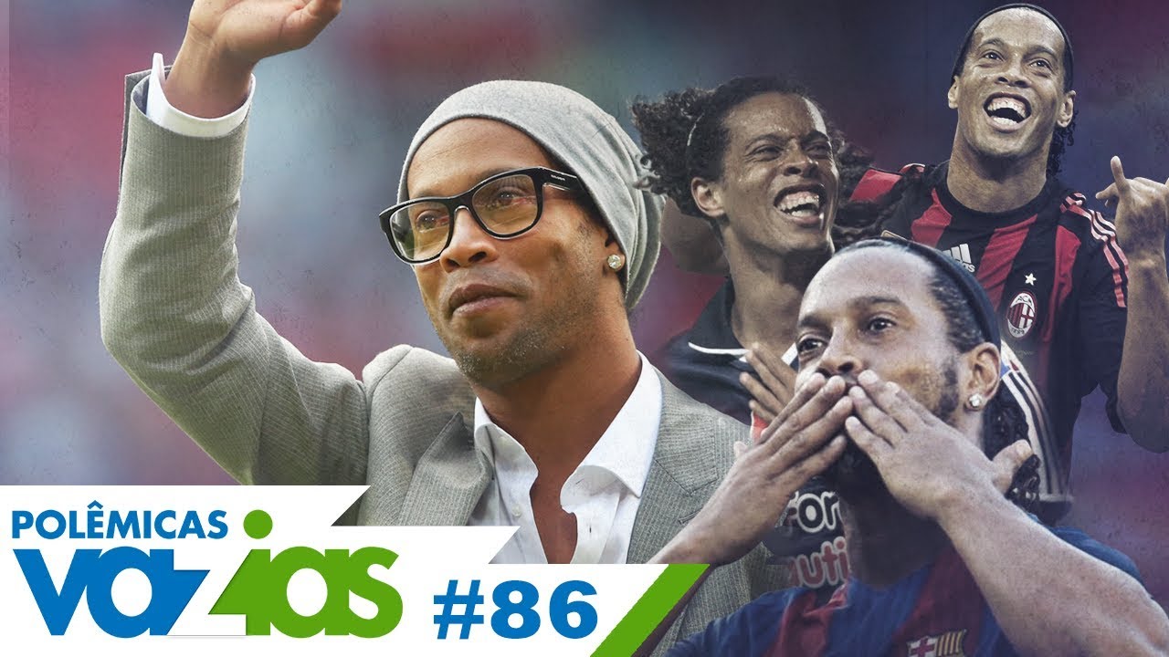 RONALDINHO GAÚCHO É O MAIOR ARTISTA DA HISTÓRIA DO FUTEBOL? - POLÊMICAS VAZIAS #86