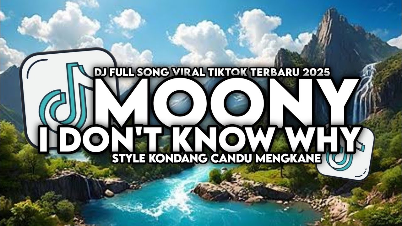 DJ I DON'T KNOW WHY - MOONY FULL SONG STYLE KONDANG MENGKANE VIRAL TIKTOK TERBARU 2025