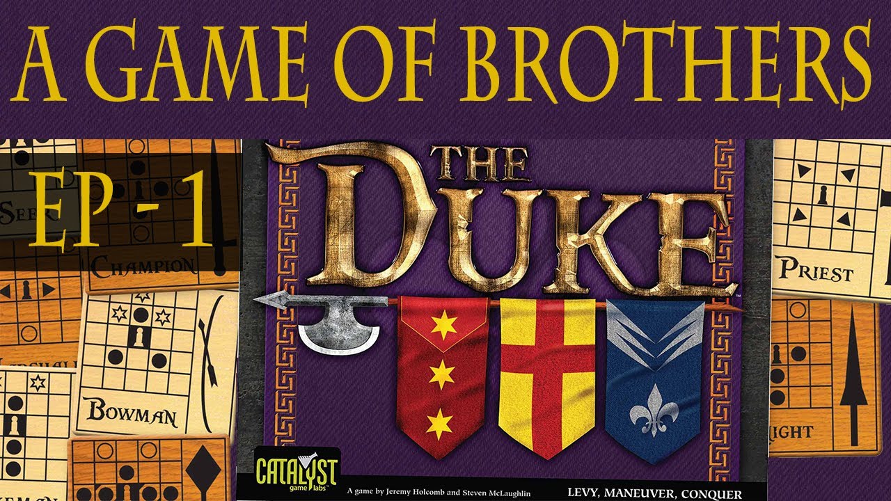 A Game of Brothers: The Duke