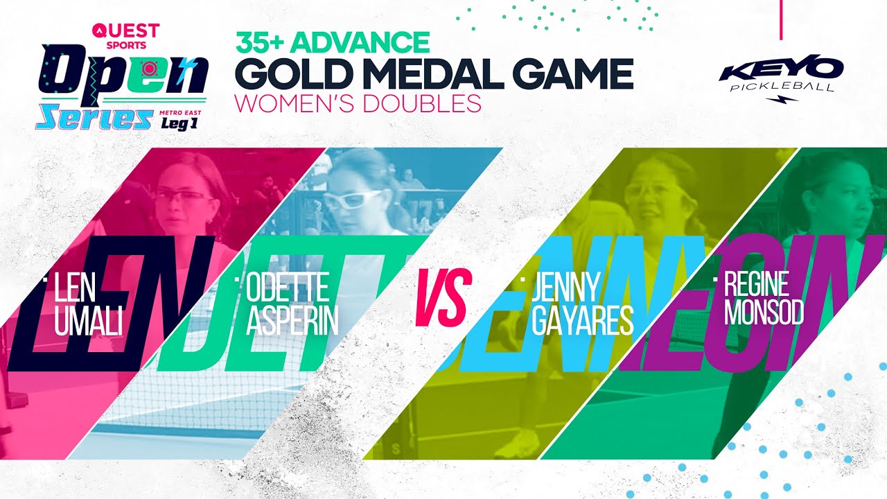 QUEST SPORTS: GOLD Medal Match - Advanced 35+ Women's Doubles - LEN / ODETTE vs JENNY / REGINE