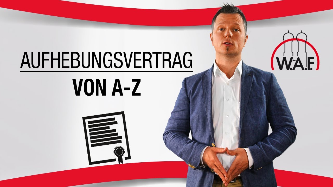 Aufhebungsvertrag einfach erklärt von A-Z - Alles was DU zum Aufhebungsvertrag wissen musst!