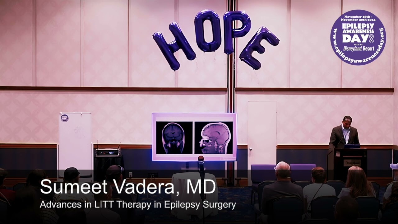 Epilepsy Awareness Day at Disneyland 2024 | Sumeet Vadera, MD | Advances in LITT Therapy