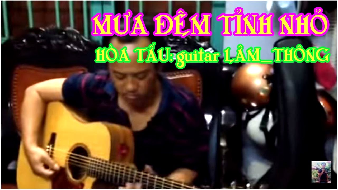 Mưa đêm tỉnh nhỏ ( hoà tấu guitar Lâm _ Thông )