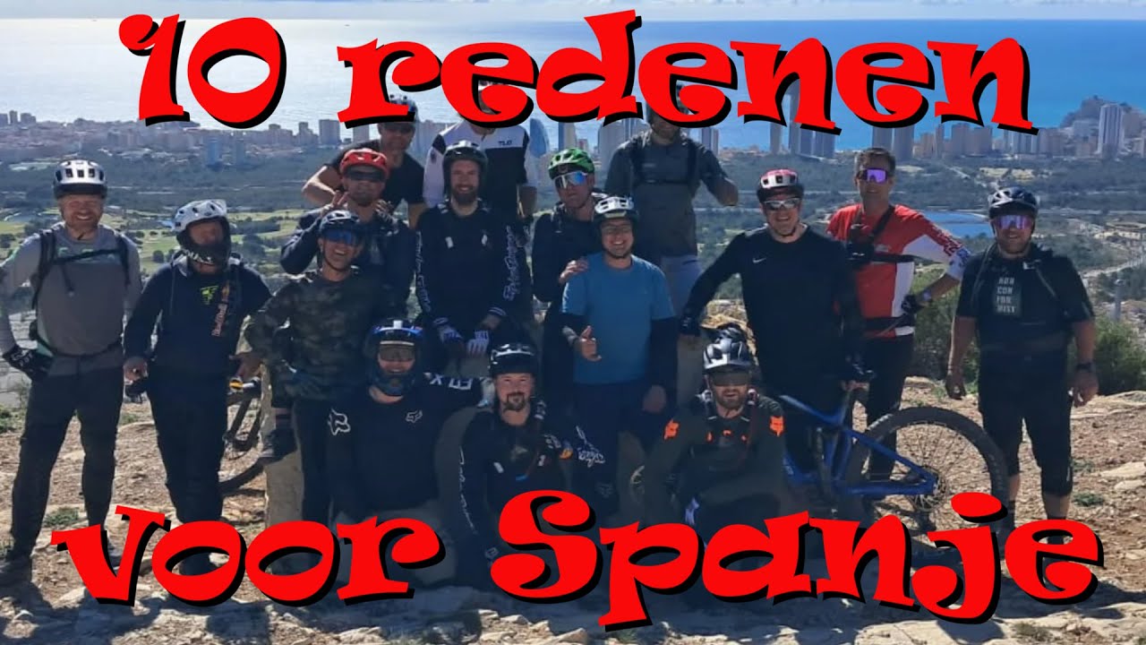 🇪🇦 10 redenen waarom je ECHT in Spanje moet gaan MTBen!