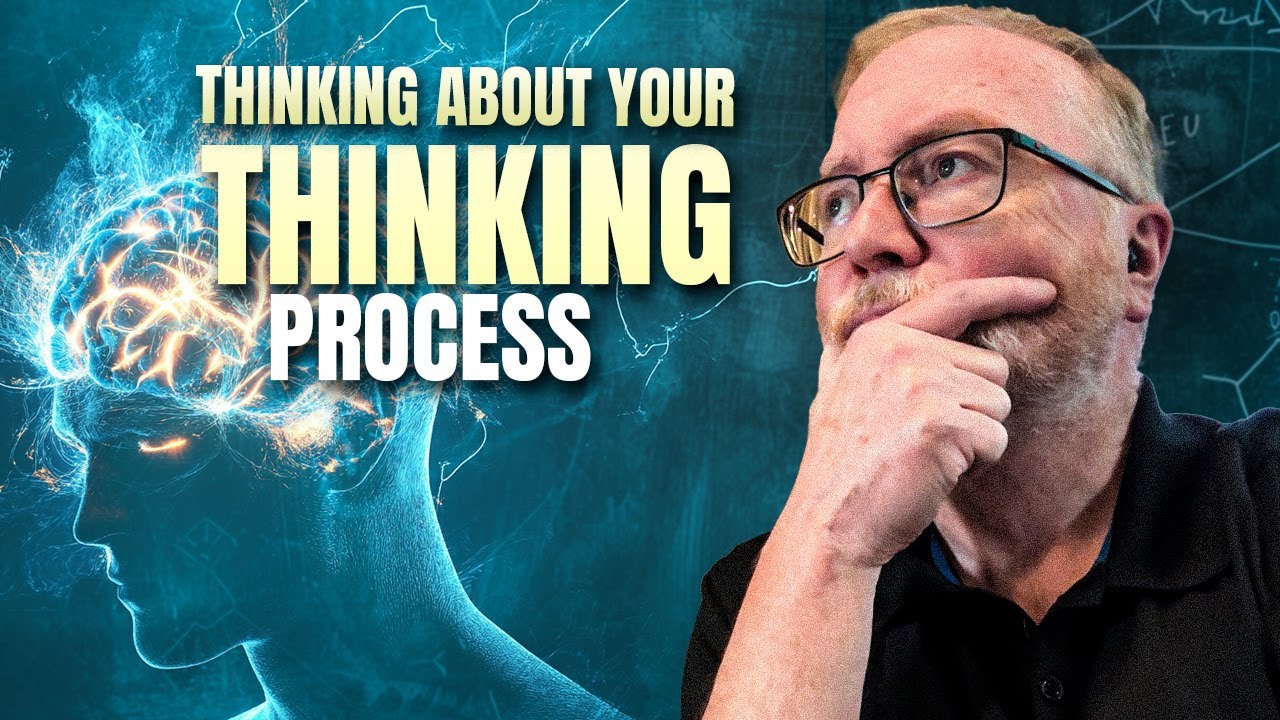 Thinking About Your Thinking Process - Metacognition