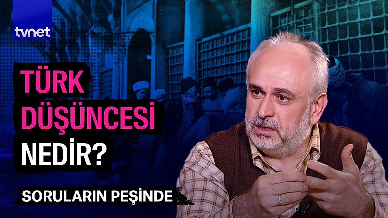 Modern Türk düşüncesinin kodları | Soruların Peşinde