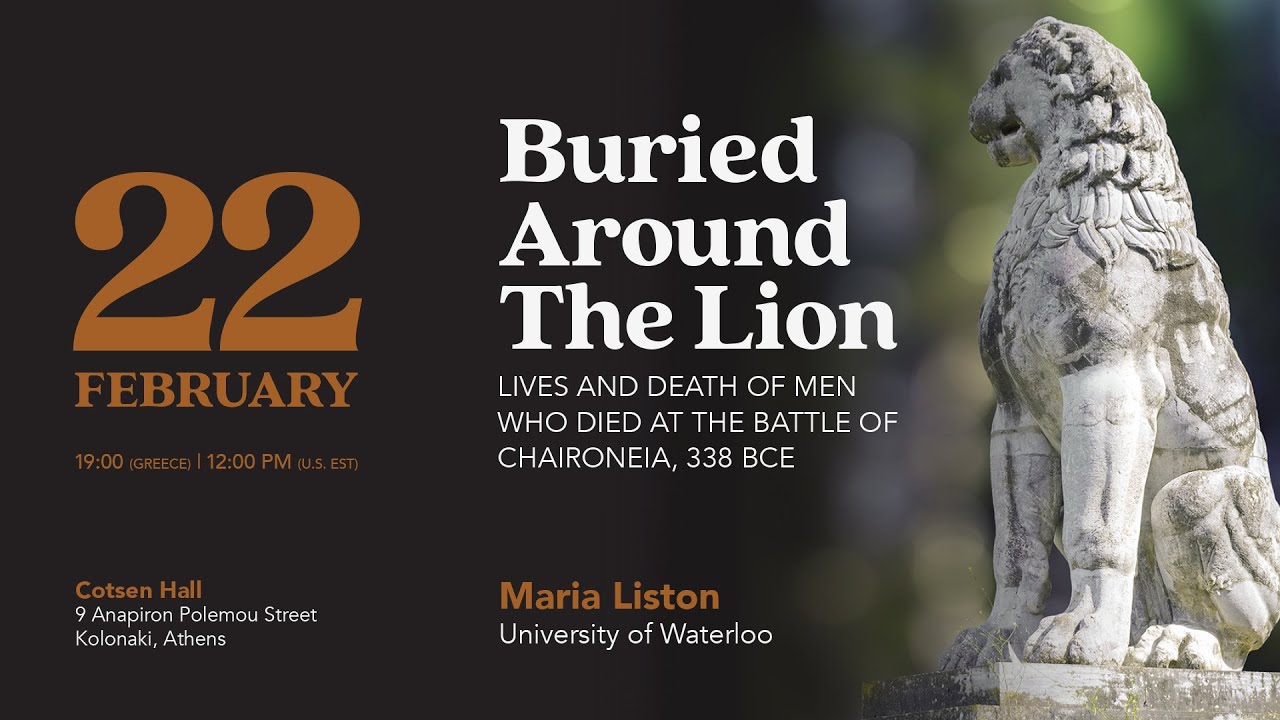 Buried around the Lion, Lives and Deaths of Men who died at the Battle of Chaironeia, 338BCE