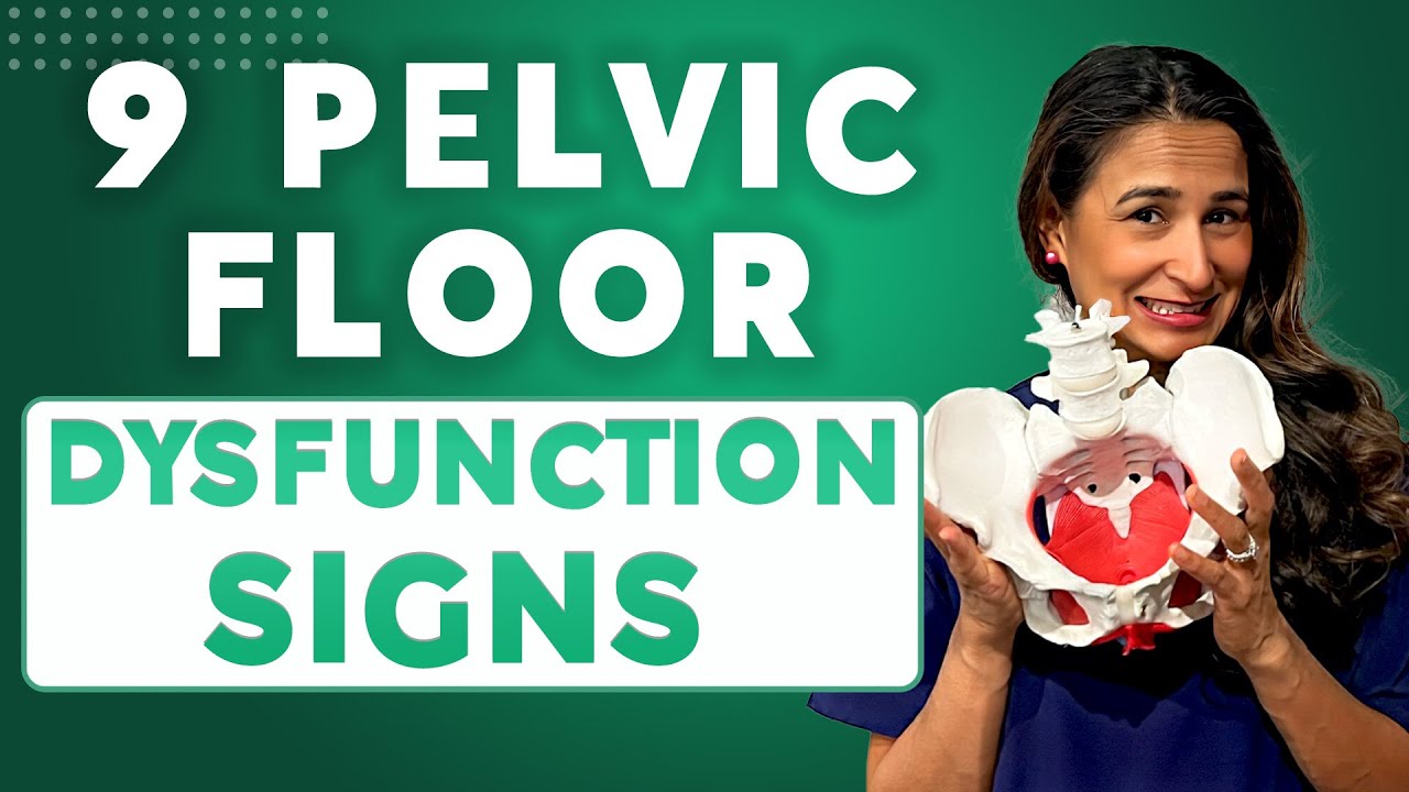 What Are the Warning Signs of Pelvic Floor Dysfunction ?