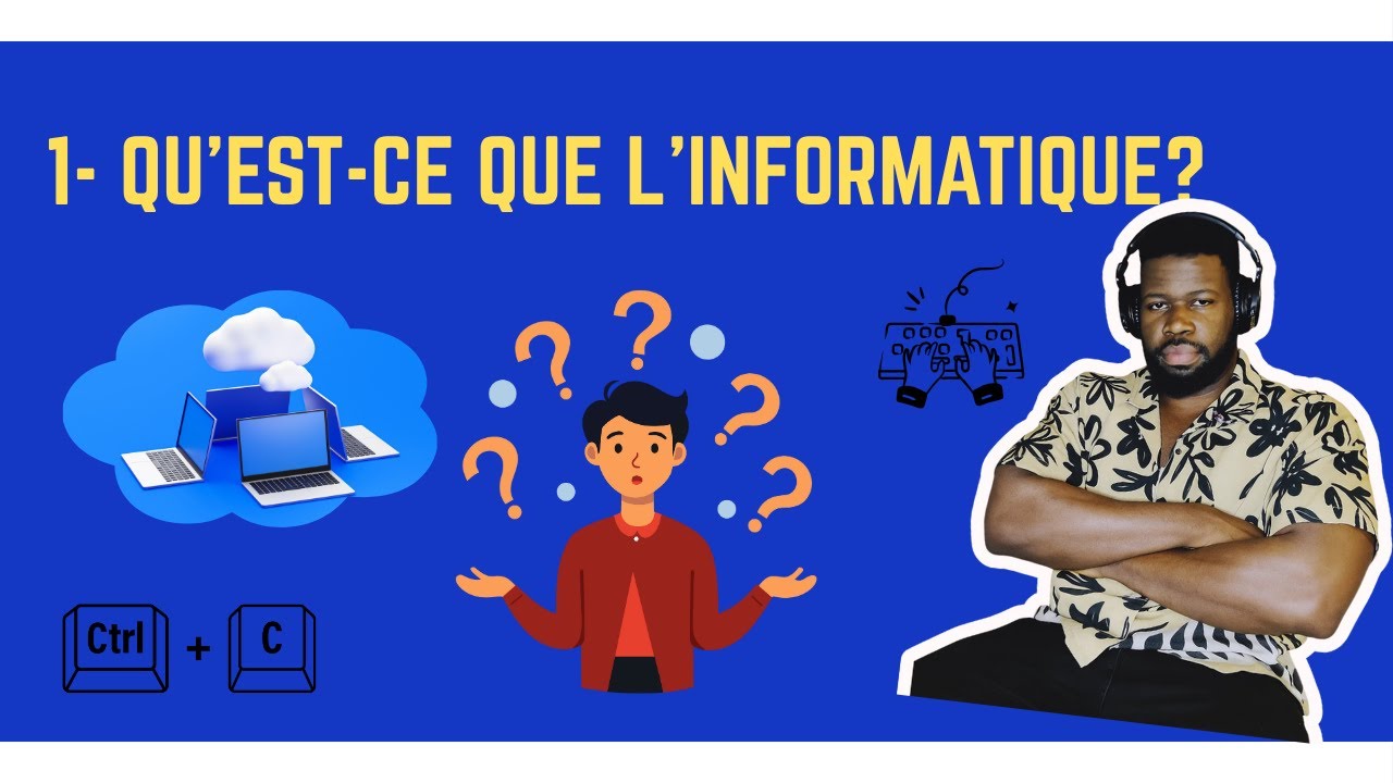 1-  Qu'est ce que l'informatique ? (Les bases de l'informatique par KITEZE Donald)