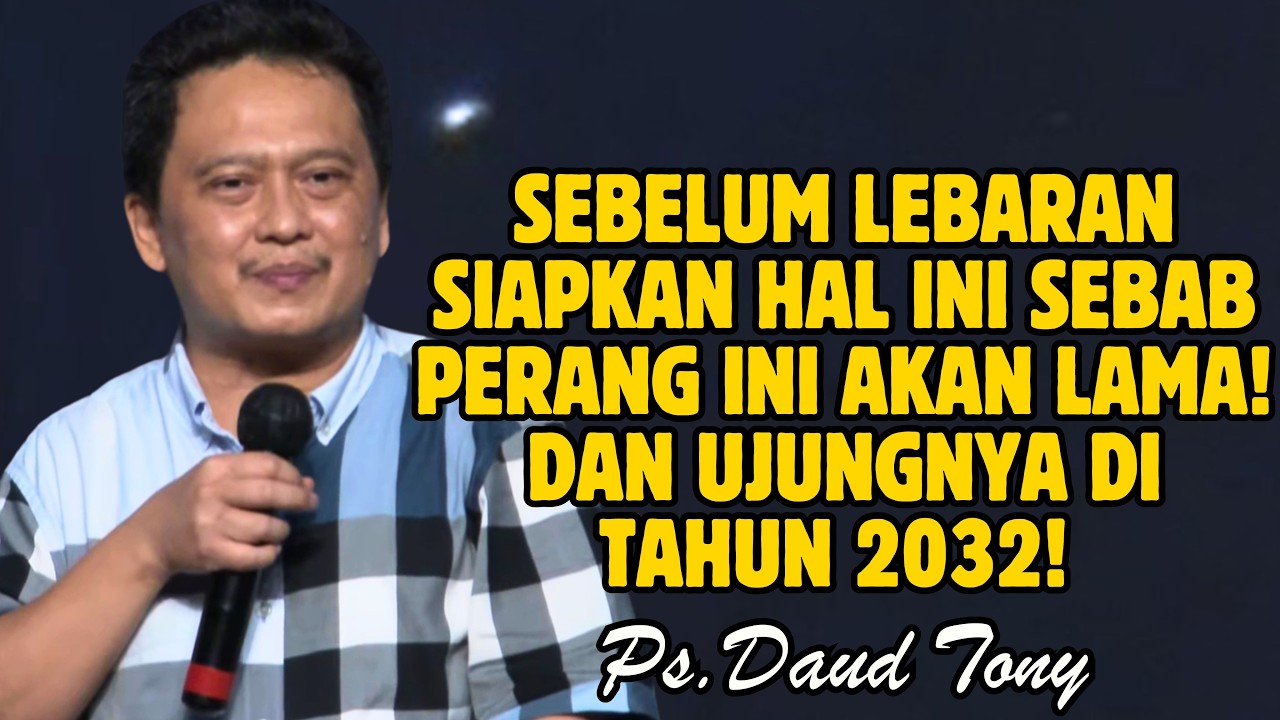 PERSIAPKAN INI SEBELUM LEBARAN! SEBAB PERANG AKAN PANJANG! SAMPAI 2032! | EV DAUD TONY