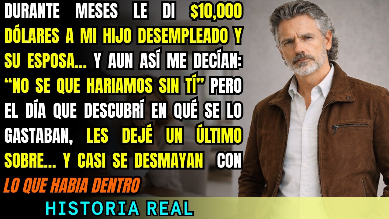 Le di $10,000 a Mi Hijo y a Su Esposa. 