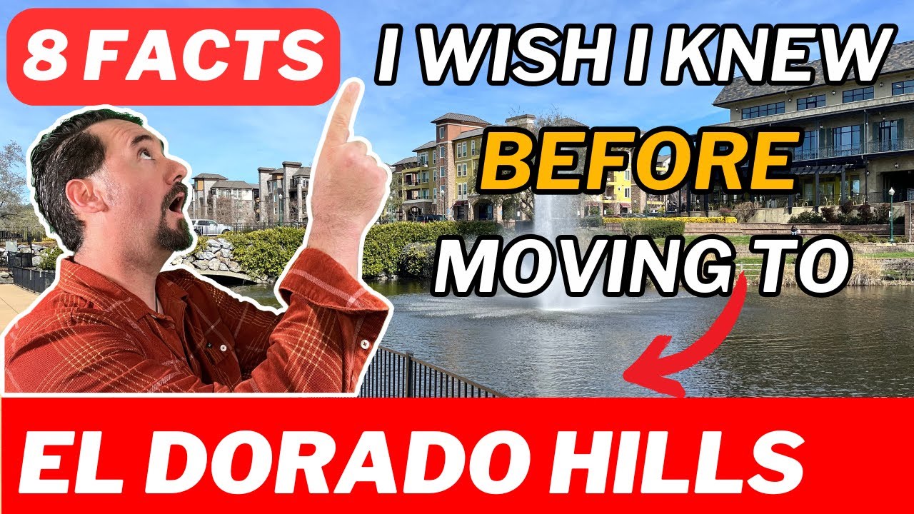 Thinking of Moving to El Dorado Hills? WATCH THIS FIRST!