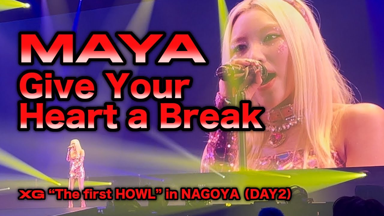 【XG LIVE】MAYA - Give Your Heart a Break（cover）［The first HOWL in Nagoya 250209］