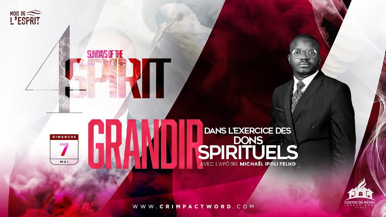 Grandir dans l'exercice des dons spirituels 1 | Apôtre Michaël IPOLI FELHO | CULTE DOMINICAL