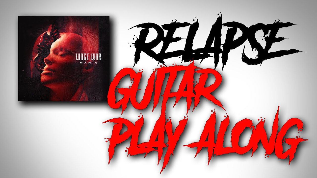 Wage War Relapse Guitar Play Along