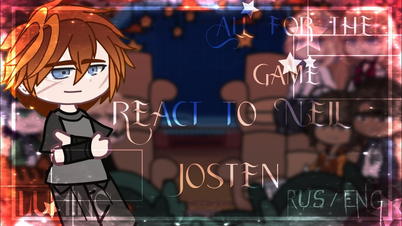 |•All for the game react to Neil Josten•| 1/2 | Eng/Rus• HAPPY NEW YEAR!!
