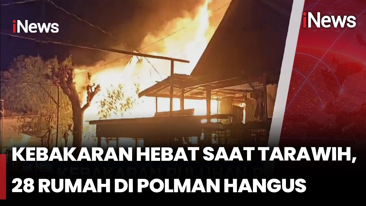 Kebakaran Hebat Saat Tarawih di Polman, 28 Rumah Hangus dan Satu Orang Tewas | iNews Pagi (1/3)