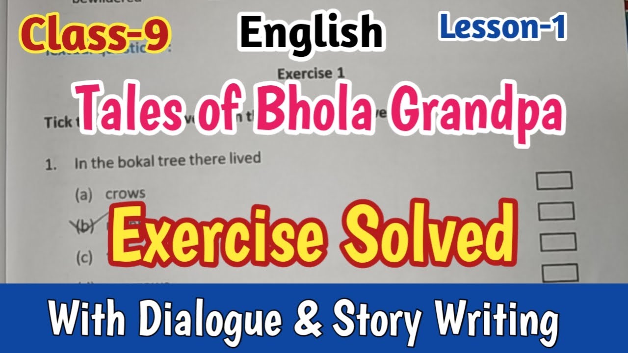 Class-9 English//Exercise Solved//Tales of Bhola Grandpa by Manoj Das//Lesson 1