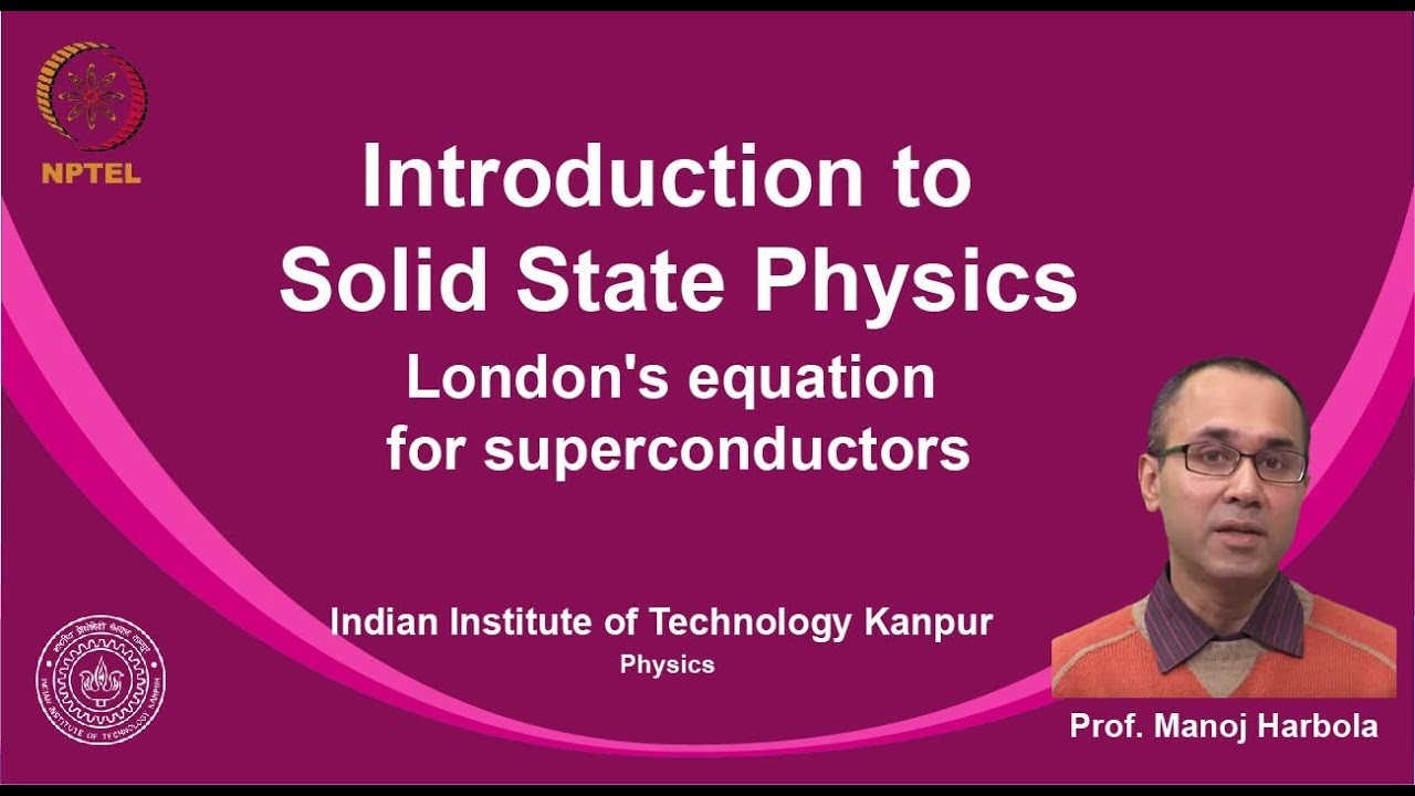 noc19-ph02 Lecture 84-London's equation for superconductors