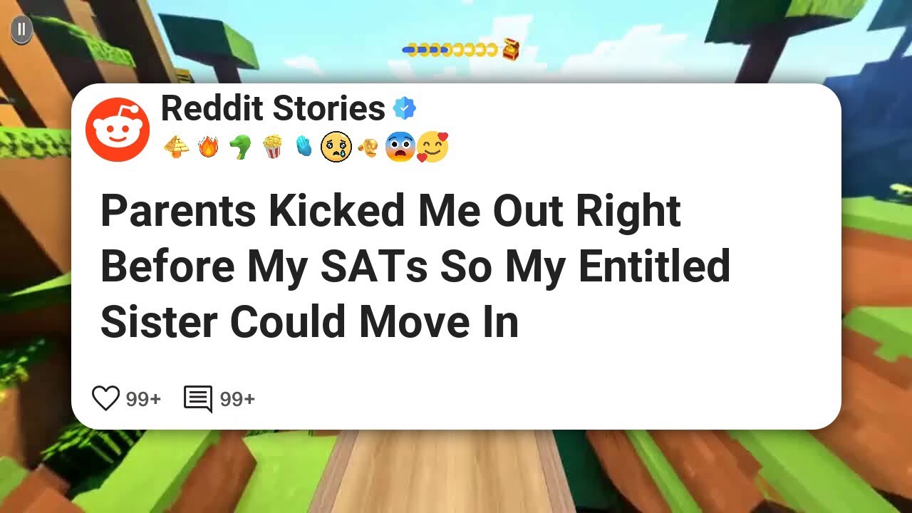 Parents Kicked Me Out Right Before My SATs So My Entitled Sister Could Move In #reddit 