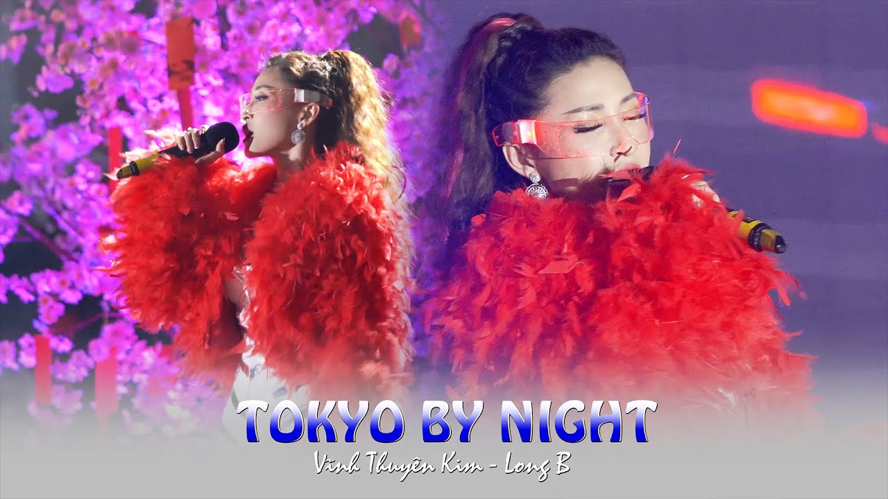 [LIVE] TOKYO BY NIGHT - Vĩnh Thuy&ecirc;n Kim ft LongB ft Sơn 2M