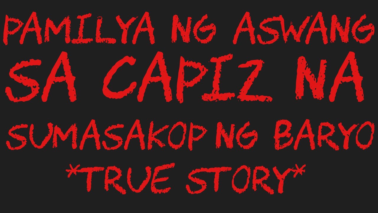 PAMILYA NG ASWANG SA CAPIZ NA SUMASAKOP NG BARYO *True Story*