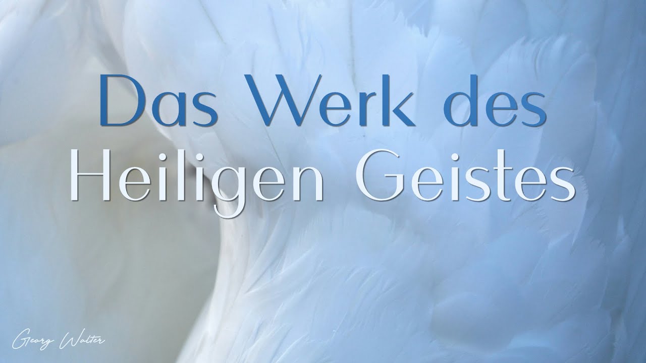 Das Werk des Heiligen Geistes - Georg Walter (2025)