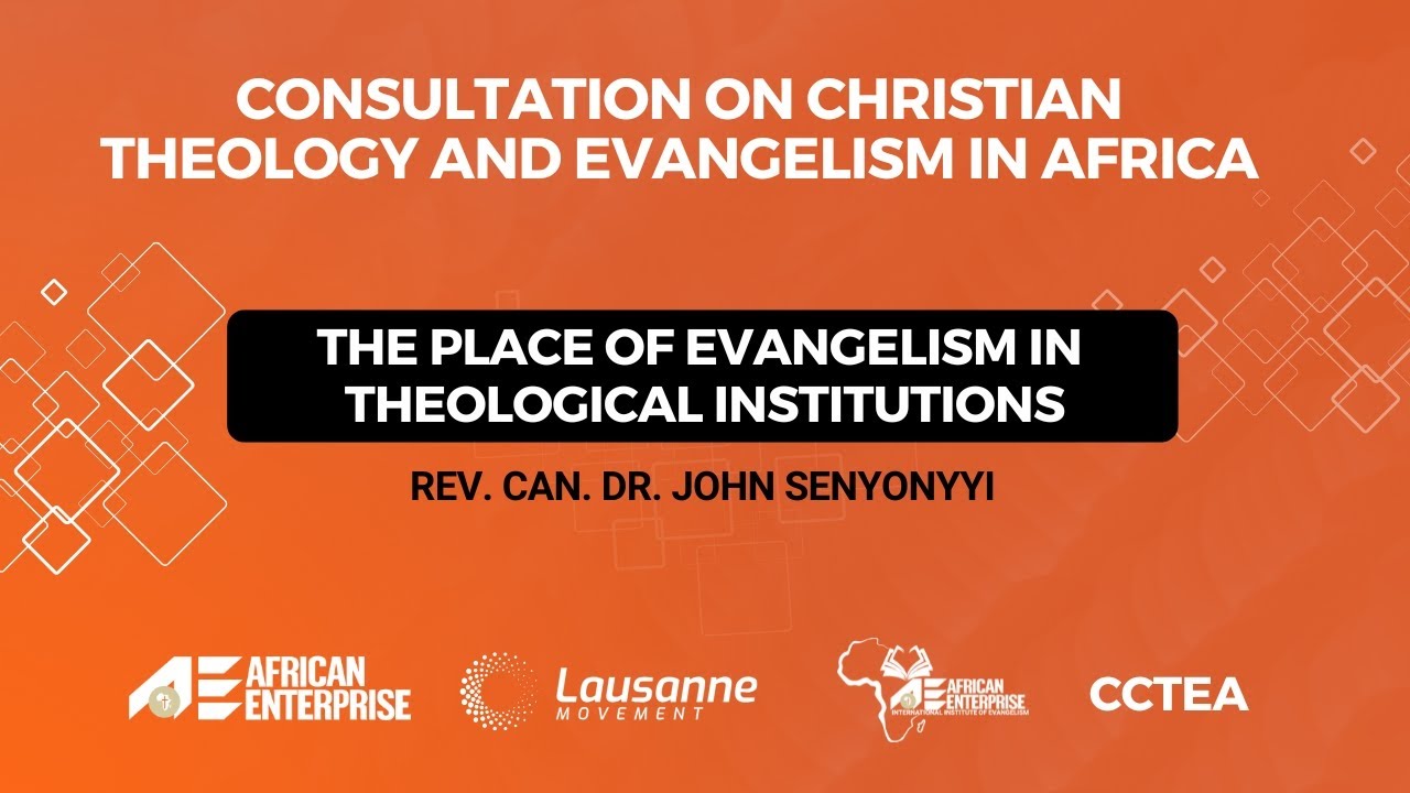 The Place of Evangelism in Theological Institutions | Rev. Can. Dr. John Senyonyi