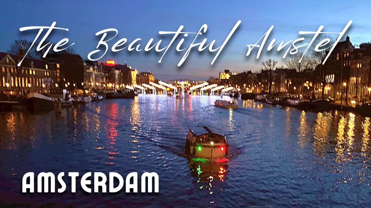 [4K] ✨LIGHTS, BRIDGES AND CANALS OF AMSTERDAM AMSTEL | 4K 🇳🇱AMSTERDAM TRAVEL VLOG