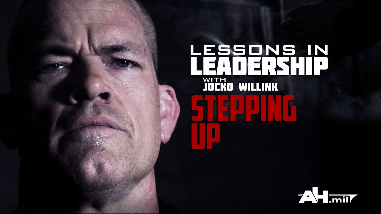Jocko Willink's Lessons in Leadership: Stepping Up