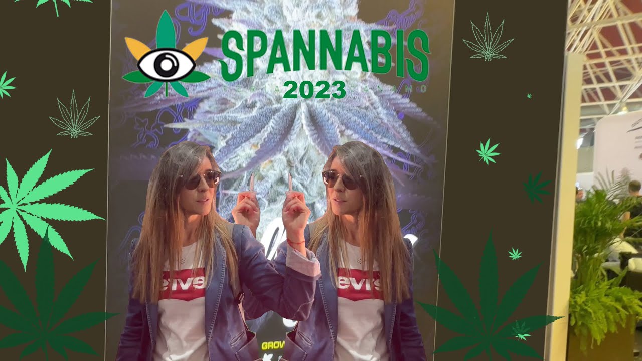 🥦 SPANNABIS 2023 🥦 - XIX FERIA DEL C&Aacute;&Ntilde;AMO, LA FERIA M&Aacute;S GRANDE DEL MUNDO - BARCELONA.
