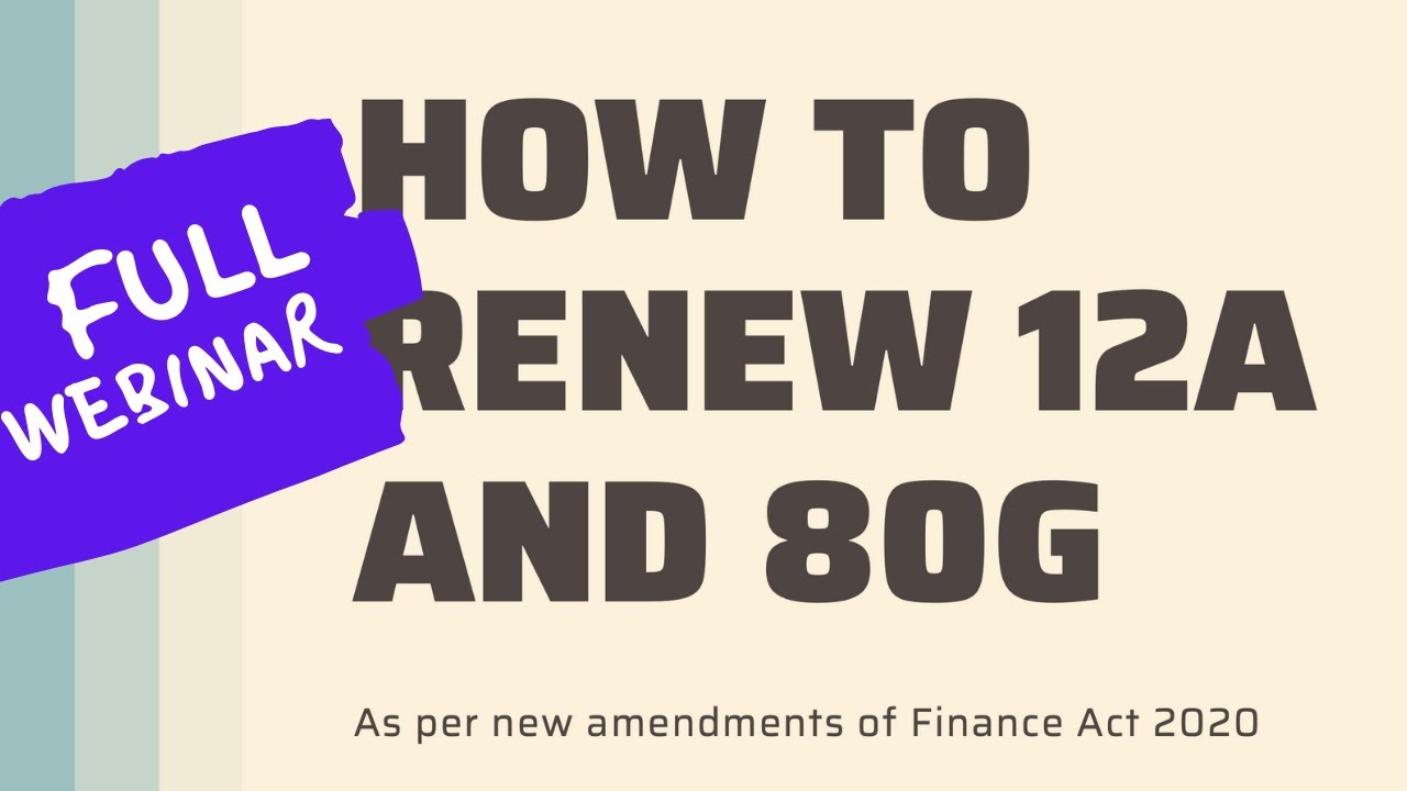WEBINAR ON HOW TO RENEW 12A AND 80G (AS PER NEW INCOME TAX ACT 2020)