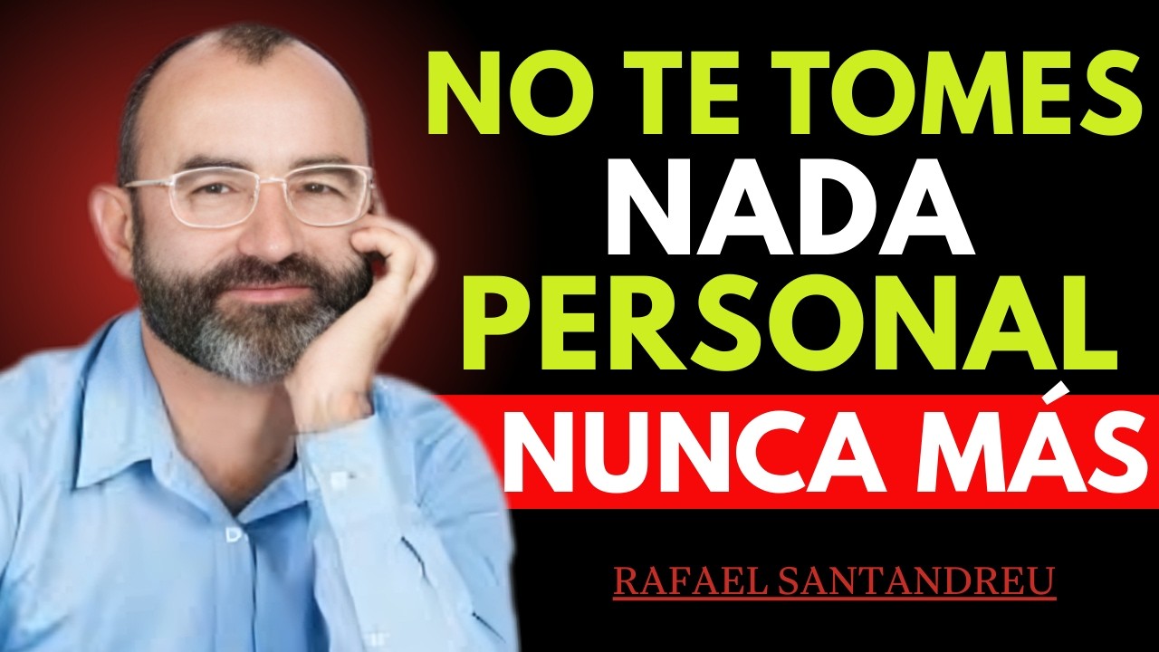 El Arte De No Tomarte Nada Personal Y Vivir En Paz Mental Siempre | Rafael Santandreu