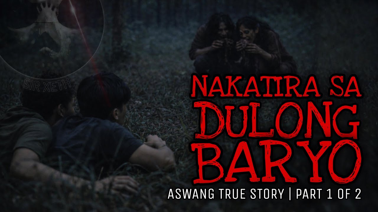ANG NAKATIRA SA DULONG BARYO (Part 1 of 2) | Aswang True Story
