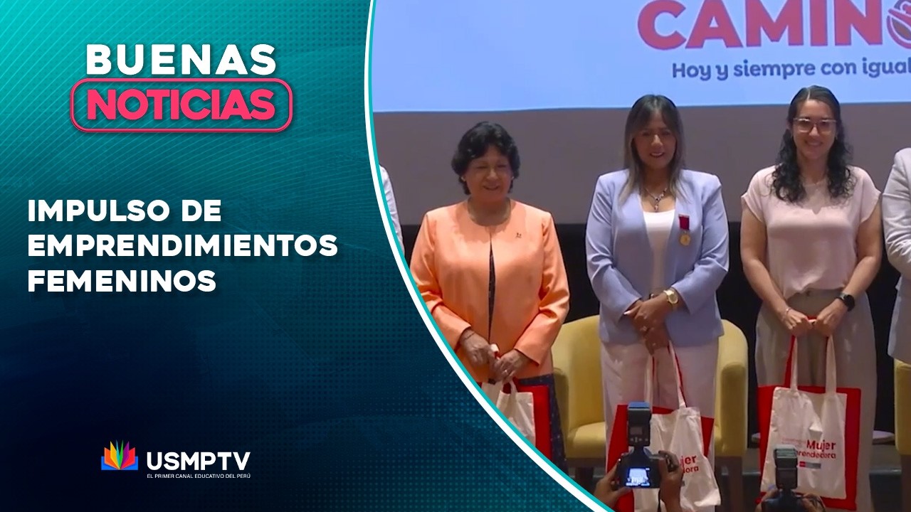 BUENAS NOTICIAS: IMPULSO DE EMPRENDIMIENTOS FEMENINOS