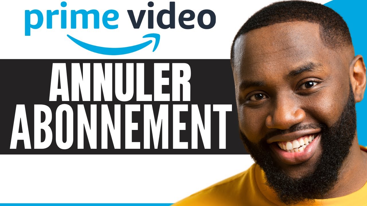 Comment Annuler Un Abonnement Sur Prime Vid&eacute;o |  Resilier Un Abonnement Amazon Prime ( 2025 )