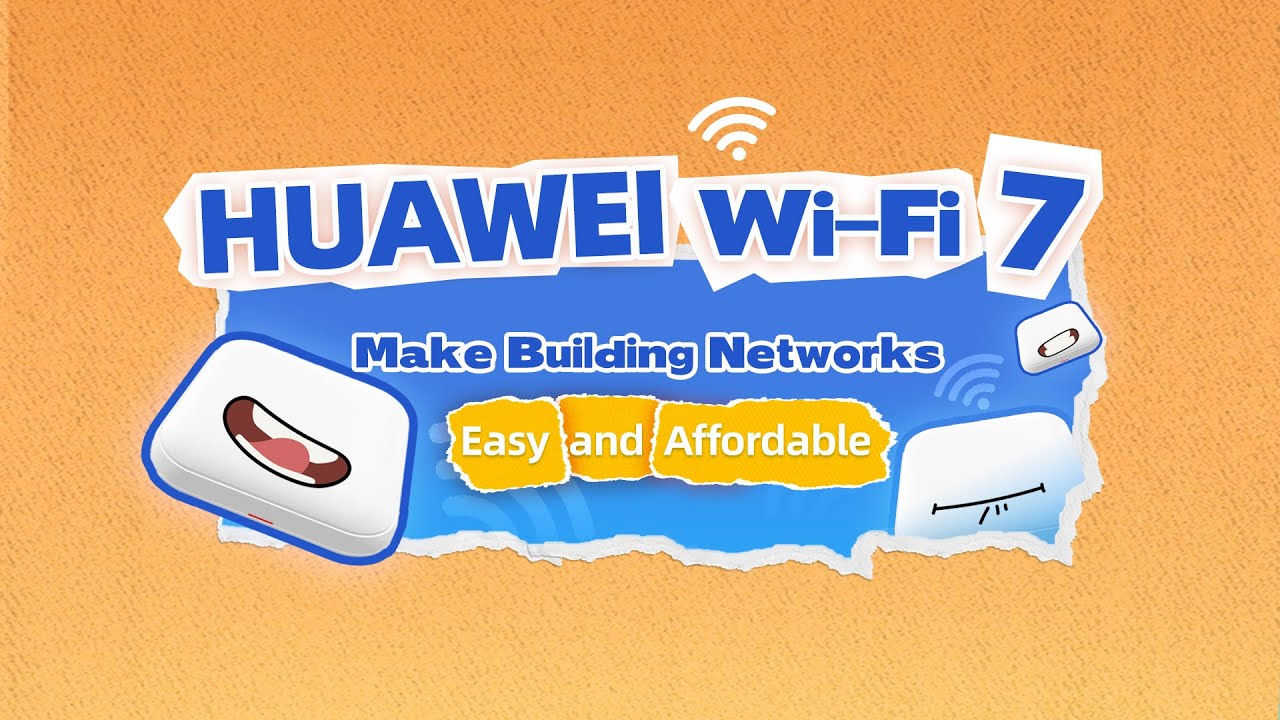 HUAWEI Wi-Fi 7: Make Building Networks Easy and Affordable