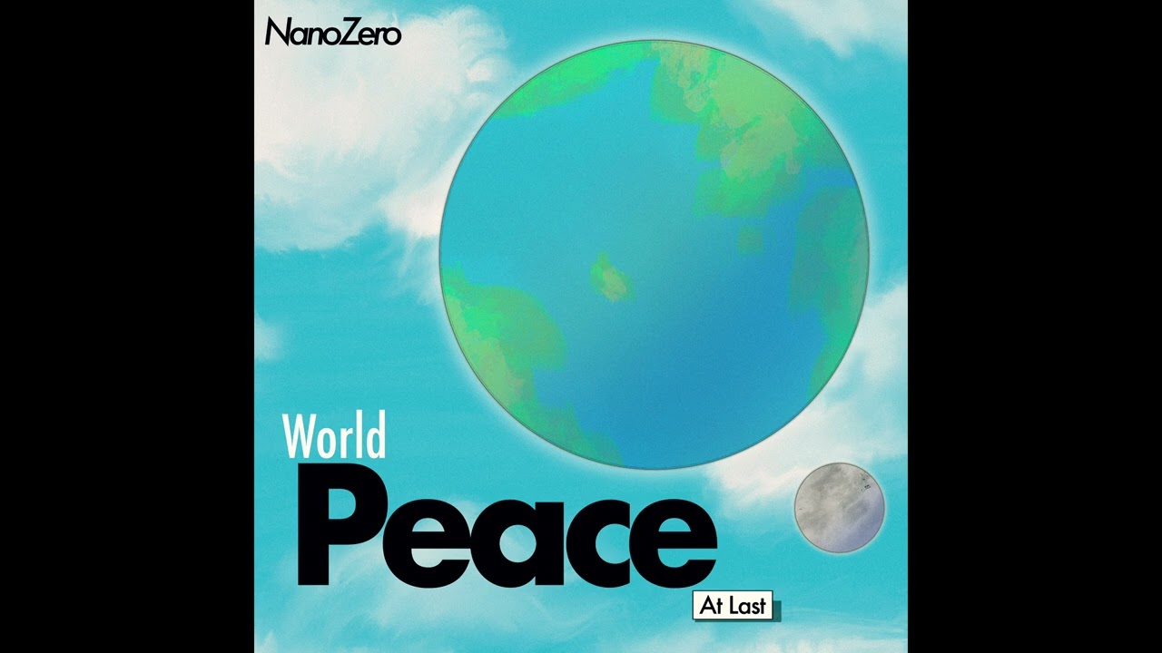 NanoZero - World Peace At Last (2024)