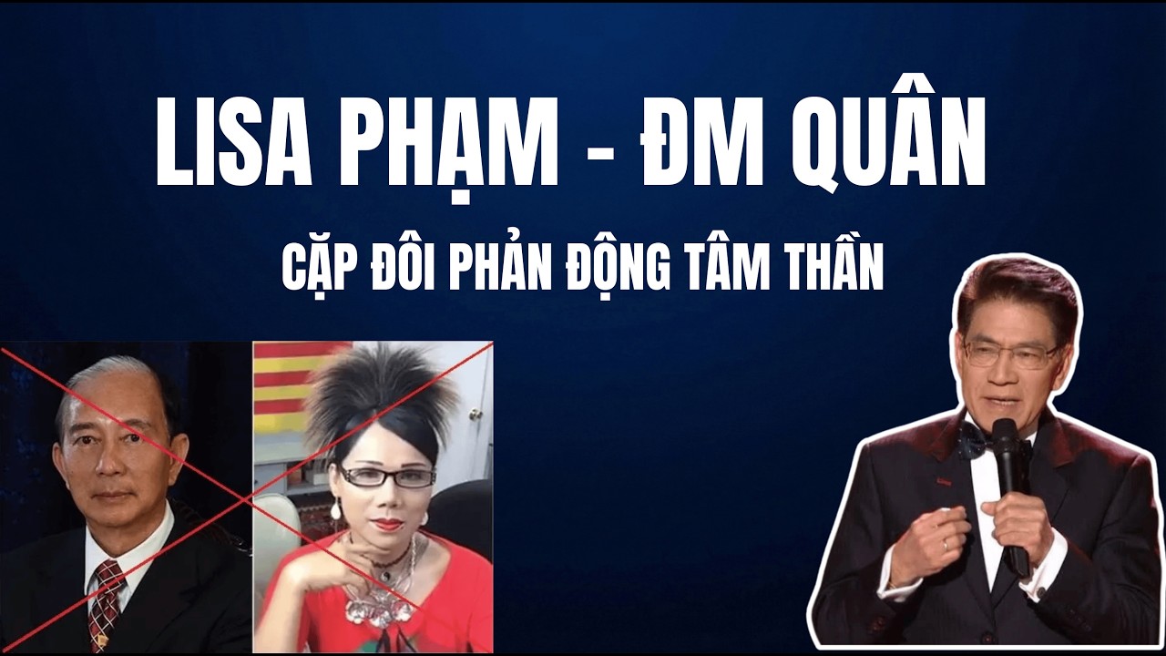 Đào Minh Quân & Lisa Phạm: Lật Tẩy Bộ Đôi Phản Động TÂM THẦN | Chuyện Đêm Khuya | Nguyễn Ngọc Ngạn