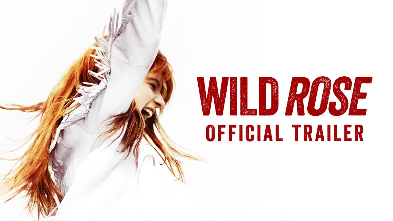WILD ROSE -  Official Trailer - In Theaters 6.21.2019