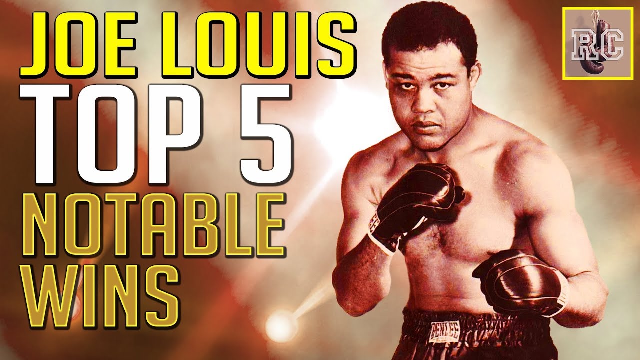 Joe Louis - Top 5 Notable Wins
